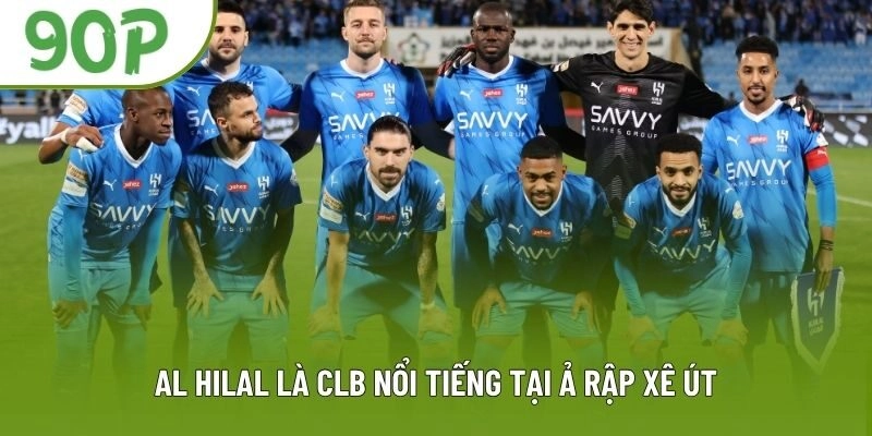 Al Hilal là CLB nổi tiếng tại Ả Rập Xê Út