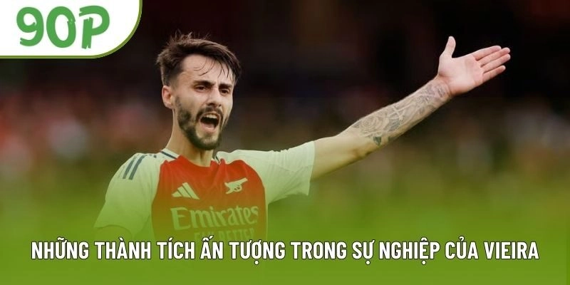 Những thành tích ấn tượng trong sự nghiệp của Vieira