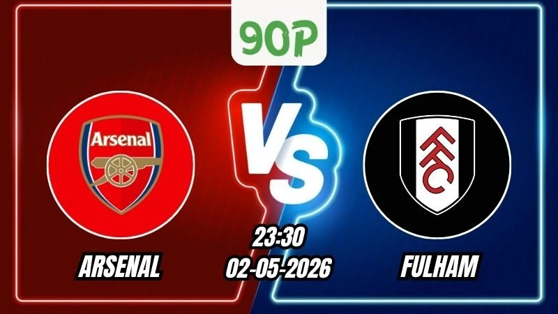 Nhận định Arsenal vs Fulham 23h30 ngày 02/05/2026 - Vòng 35 Ngoại Hạng Anh