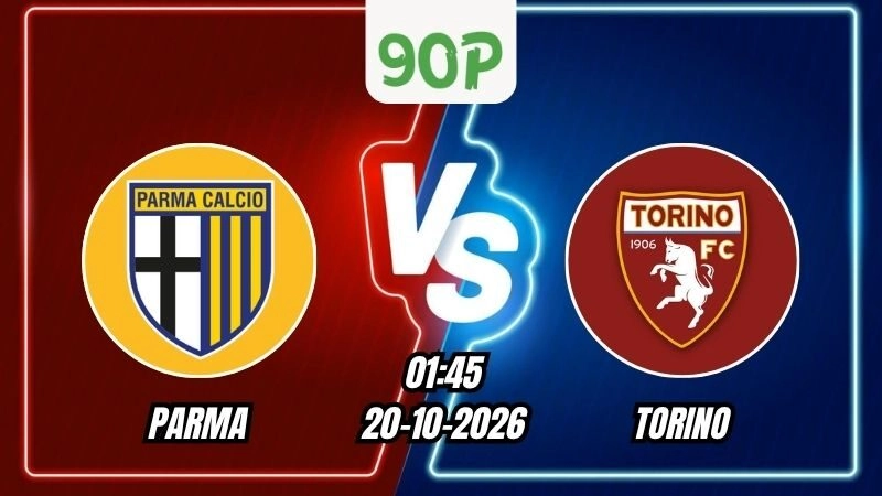 Nhận định Parma vs Torino 01h45 ngày 20/10/2026