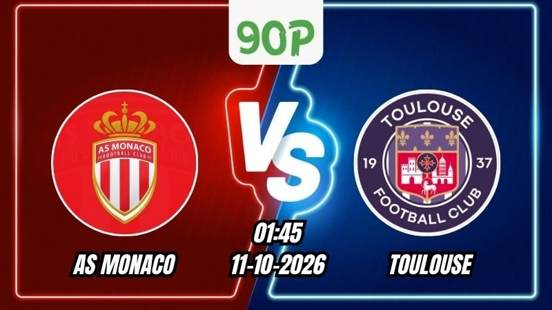 Soi Kèo AS Monaco vs Toulouse 01h45 – 11/10/2026