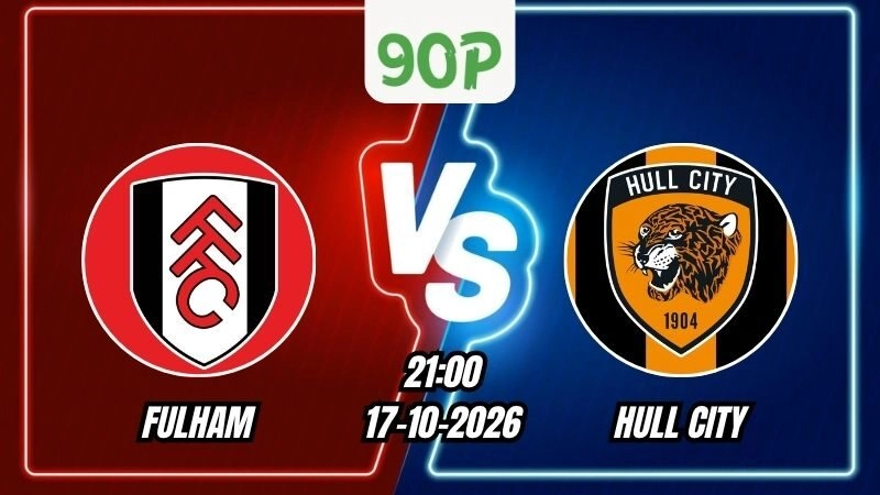 Soi Kèo Fulham vs Hull City 21h00 - 17/10/2026